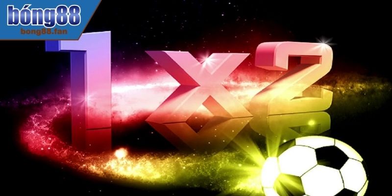 Kèo 1x2 BONG88 Thu Hút Với Hướng Dẫn Cách Chơi Đơn Giản 1 Kèo 1x2 là gì?
